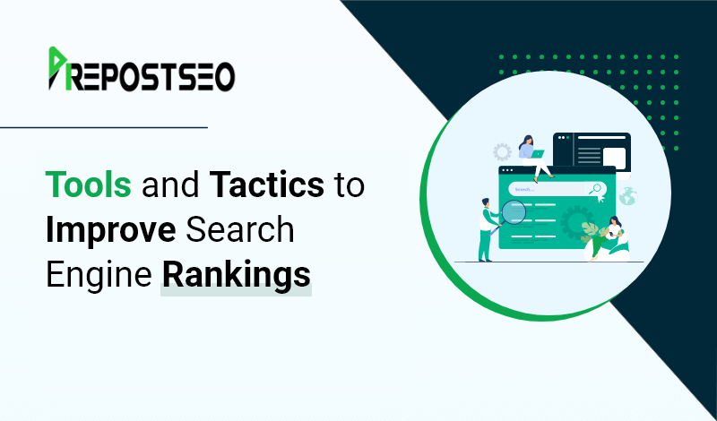 Tools and Tactics to Improve Search Engine Rankings